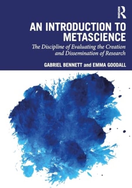 An Introduction to Metascience - The Discipline of Evaluating the Creation and Dissemination of Research