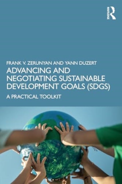 Advancing and Negotiating Sustainable Development Goals (SDGs) - A Practical Toolkit