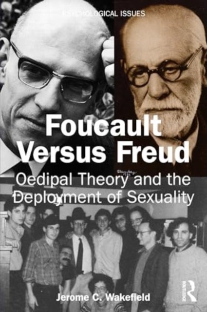 Foucault Versus Freud - Oedipal Theory and the Deployment of Sexuality