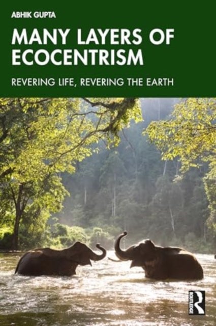 Many Layers of Ecocentrism - Revering Life, Revering the Earth