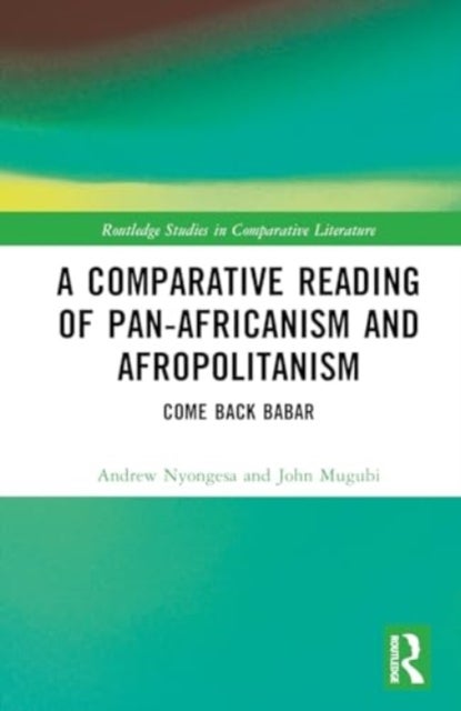 A Comparative Reading of Pan-Africanism and Afropolitanism - Come Back Babar