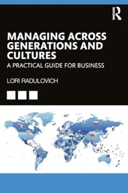 Managing Across Generations and Cultures - A Practical Guide for Business