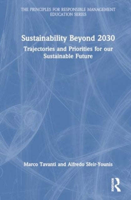 Sustainability Beyond 2030 - Trajectories and Priorities for Our Sustainable Future