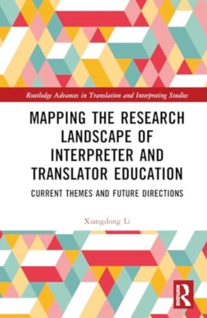 Mapping the Research Landscape of Interpreter and Translator Education - Current Themes and Future Directions