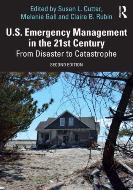 U.S. Emergency Management in the 21st Century - From Disaster to Catastrophe