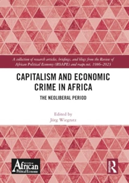 Capitalism and Economic Crime in Africa - The Neoliberal Period