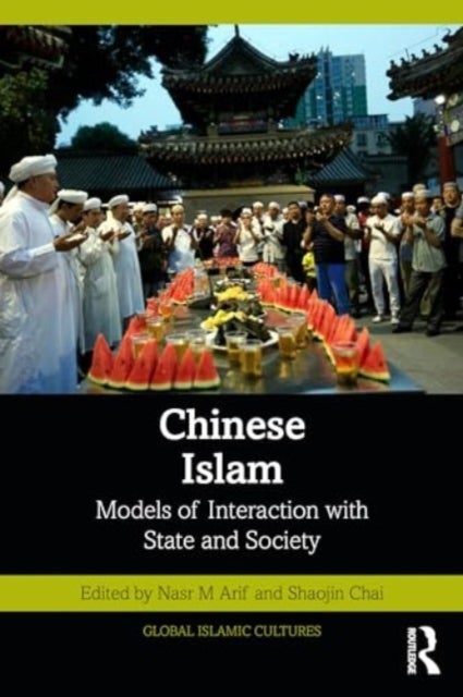Chinese Islam - Models of Interaction with State and Society