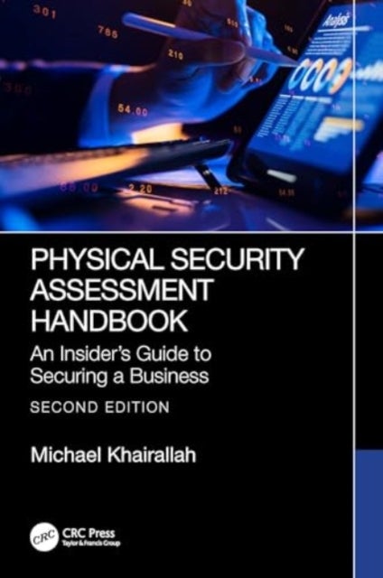 Physical Security Assessment Handbook - An Insider¿s Guide to Securing a Business
