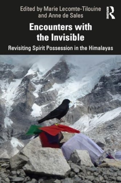 Encounters with the Invisible - Revisiting Spirit Possession in the Himalayas