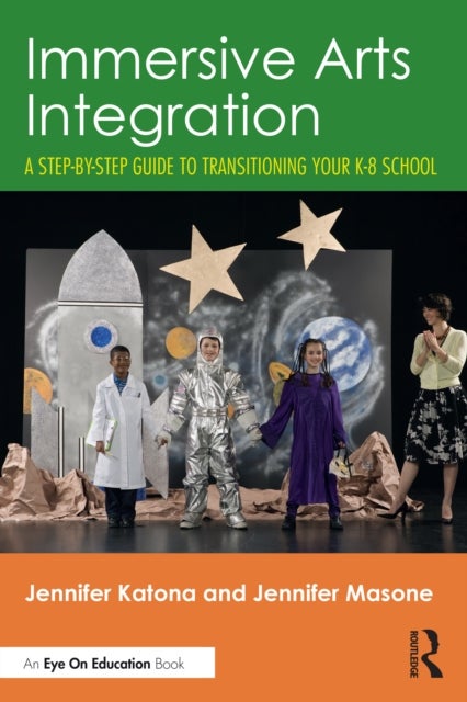 Immersive Arts Integration - A Step-by-Step Guide to Transitioning Your K-8 School