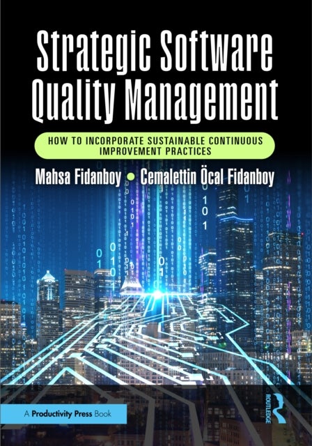 Strategic Software Quality Management - How to Incorporate Sustainable Continuous Improvement Practices