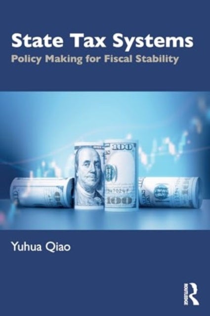State Tax Systems - Policy Making for Fiscal Stability