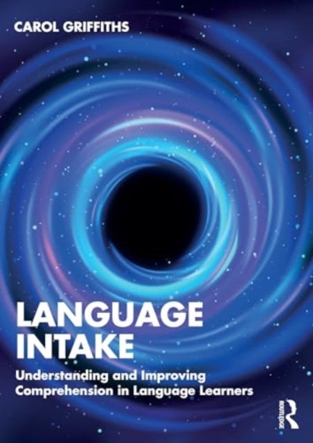 Language Intake - Understanding and Improving Language Learning and Teaching