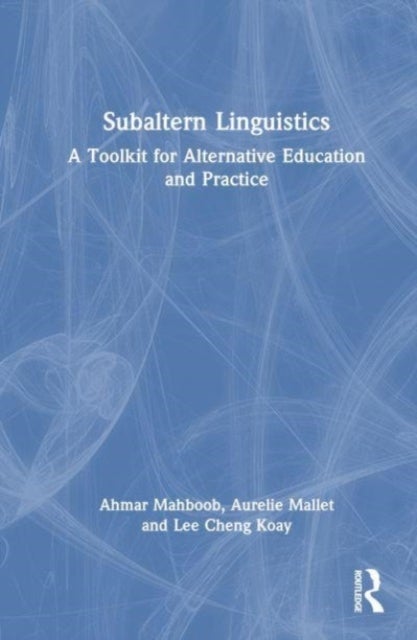 Subaltern Linguistics - A Toolkit for Alternative Education and Practice