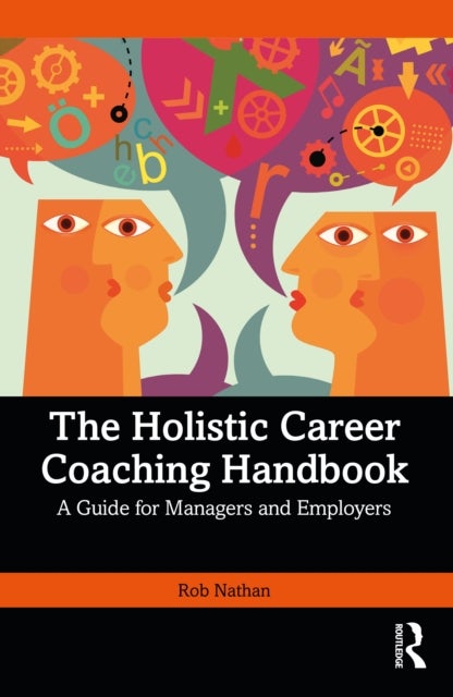 The Holistic Career Coaching Handbook - A Guide for Managers and Employers
