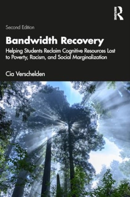 Bandwidth Recovery - Helping Students Reclaim Cognitive Resources Lost to Poverty, Racism, and Social Marginalization