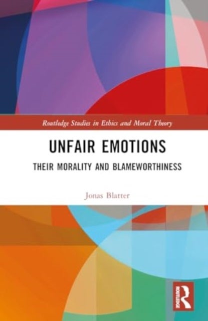 Unfair Emotions - Their Morality and Blameworthiness
