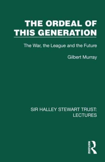 The Ordeal of this Generation - The War, the League and the Future