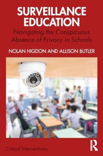 Surveillance Education - Navigating the Conspicuous Absence of Privacy in Schools