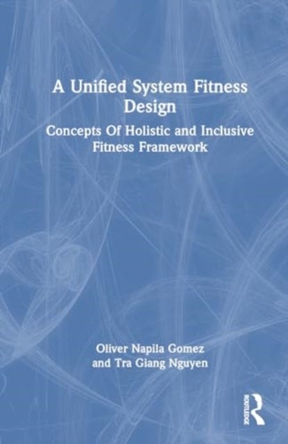 A Unified System Fitness Design - Concepts Of Holistic and Inclusive Fitness Framework