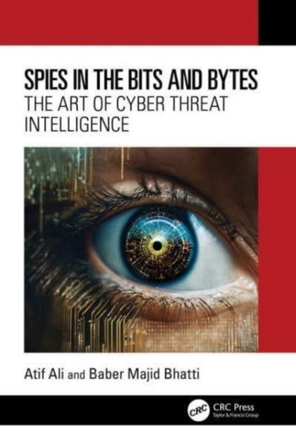 Spies in the Bits and Bytes - The Art of Cyber Threat Intelligence