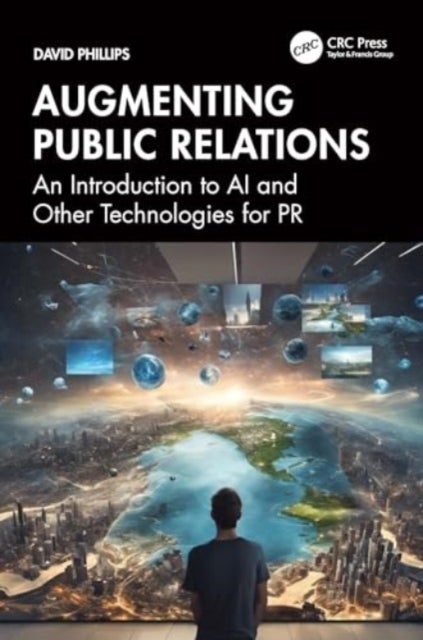Augmenting Public Relations - An Introduction to AI and Other Technologies for PR