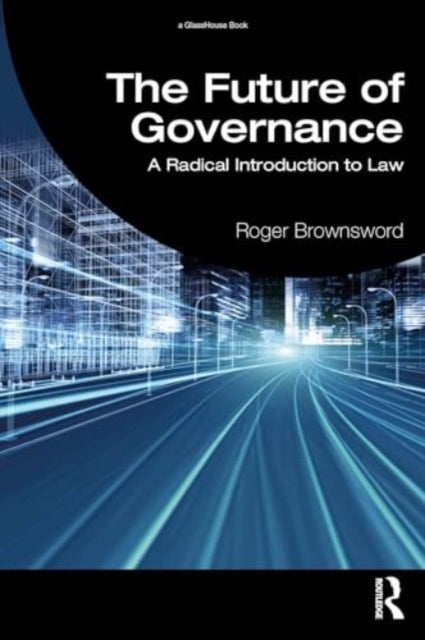 The Future of Governance - A Radical Introduction to Law