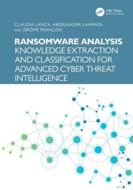 Ransomware Analysis - Knowledge Extraction and Classification for Advanced Cyber Threat Intelligence