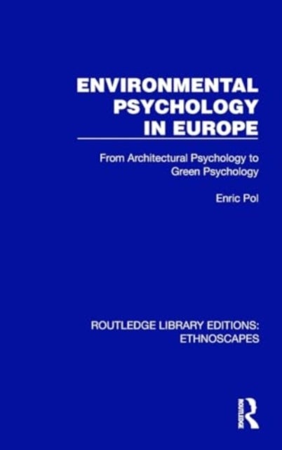 Environmental Psychology in Europe - From Architectural Psychology to Green Psychology