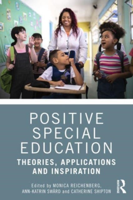 Positive Special Education - Theories, Applications and Inspiration