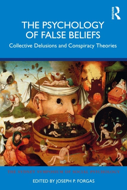 The Psychology of False Beliefs - Collective Delusions and Conspiracy Theories