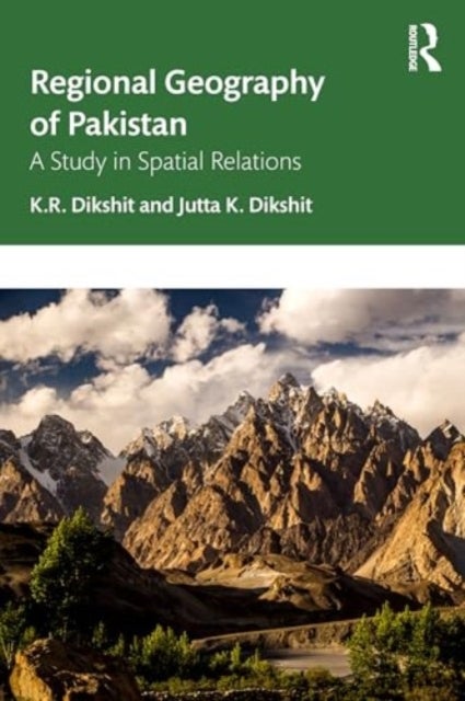 Regional Geography of Pakistan - A Study in Spatial Relations