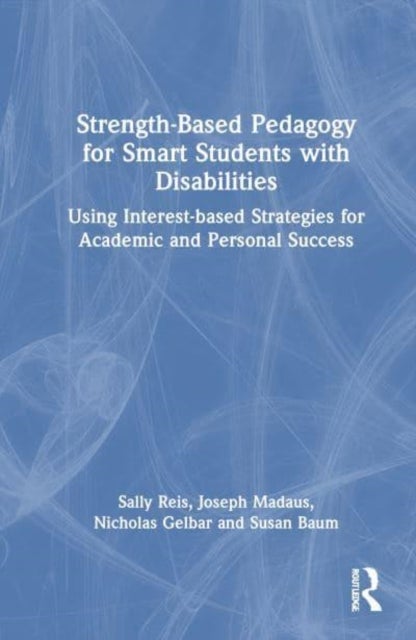 Strength-Based Pedagogy for Smart Students with Disabilities - Using Interest-based Strategies for Academic and Personal Success