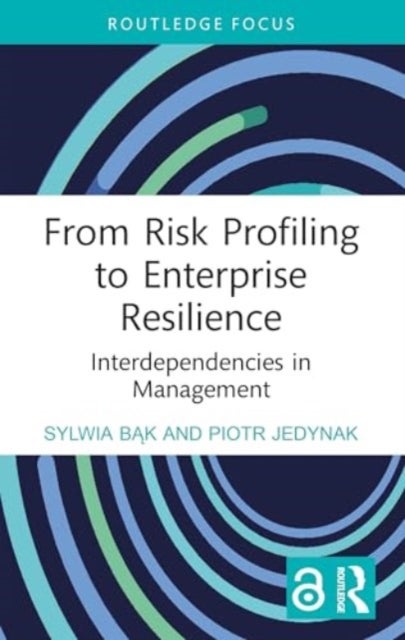 From Risk Profiling to Enterprise Resilience - Interdependencies in Management