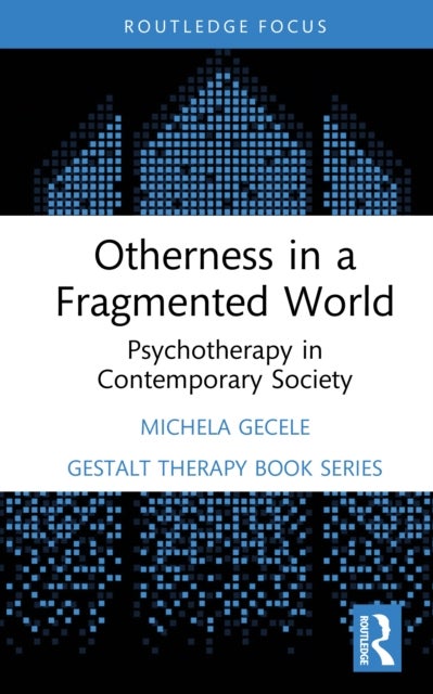 Otherness in a Fragmented World - Psychotherapy in Contemporary Society