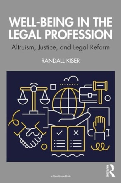 Well-Being in the Legal Profession - Altruism, Justice, and Legal Reform