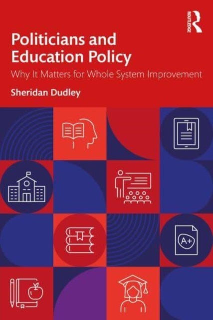 Politicians and Education Policy - Why It Matters for Whole System Improvement