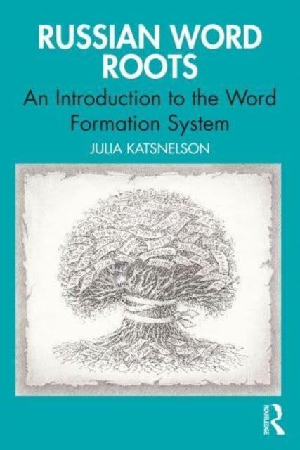 Russian Word Roots - An Introduction to the Word-Formation System
