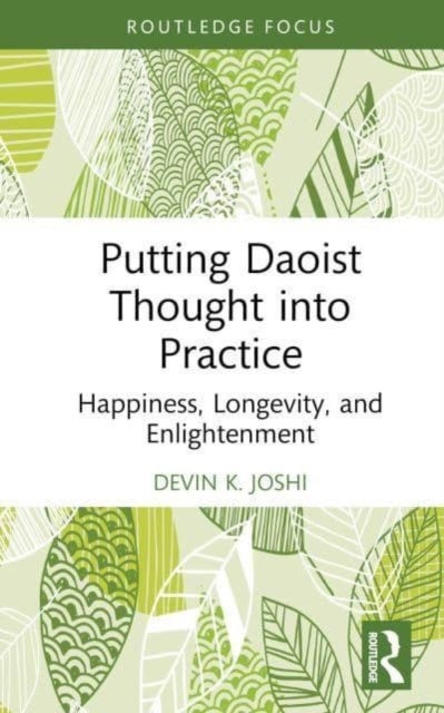 Putting Daoist Thought into Practice - Happiness, Longevity, and Enlightenment
