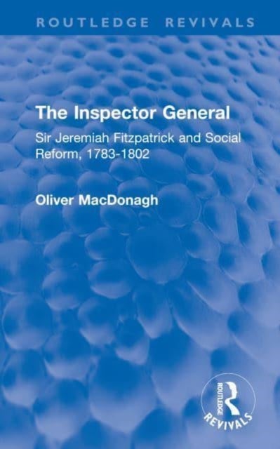 The Inspector General - Sir Jeremiah Fitzpatrick and Social Reform, 1783-1802