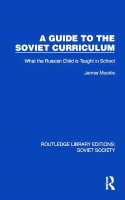 A Guide to the Soviet Curriculum - What the Russian Child is Taught in School
