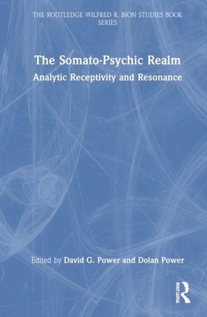 The Somato-Psychic Realm - Analytic Receptivity and Resonance