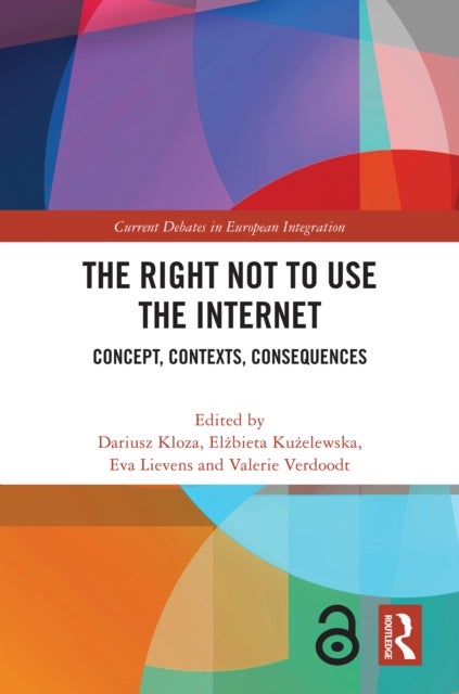 The Right Not to Use the Internet - Concept, Contexts, Consequences