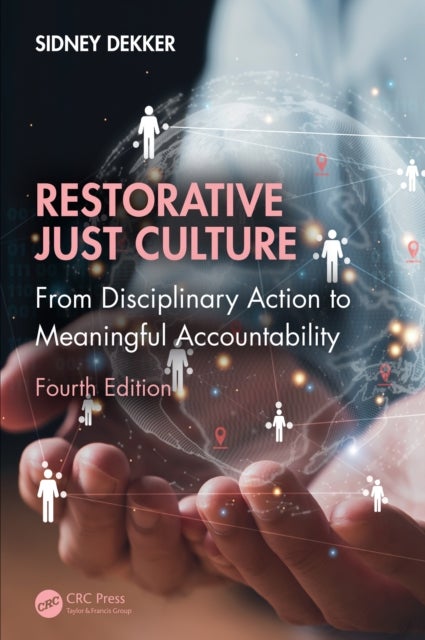 Restorative Just Culture - From Disciplinary Action to Meaningful Accountability, Fourth Edition
