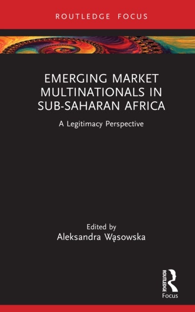 Emerging Market Multinationals in Sub-Saharan Africa - A Legitimacy Perspective