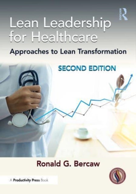 Lean Leadership for Healthcare - Approaches to Lean Transformation