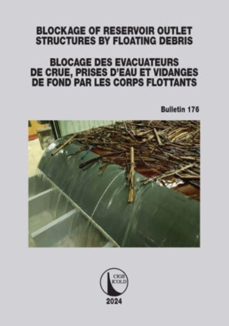 Blockage of Reservoir Outlet Structures by Floating Debris / Blocage des Evacuateurs de Crue, Prises