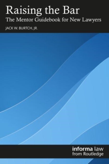 Raising the Bar - The Mentor Guidebook for New Lawyers