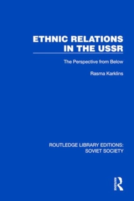 Ethnic Relations in the USSR - The Perspective from Below