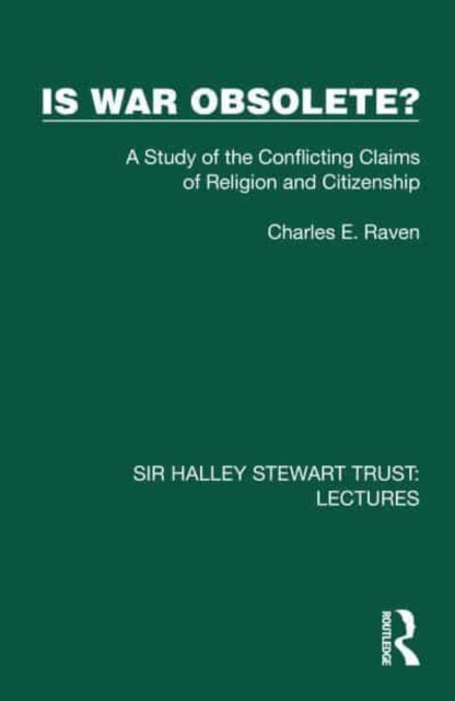Is War Obsolete? - A Study of the Conflicting Claims of Religion and Citizenship